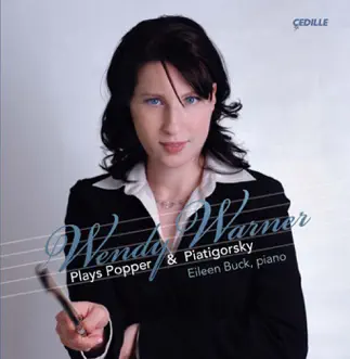 Popper, D.: Suite for Cello and Piano - 3 Pieces - Im Walde - Piatigorsky, G.: Variations On A Theme of Paganini by Wendy Warner & Eileen Buck album reviews, ratings, credits