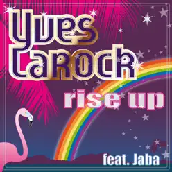 Rise Up (feat. Jaba) - Yves Larock