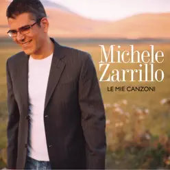 Le mie canzoni - Michele Zarrillo