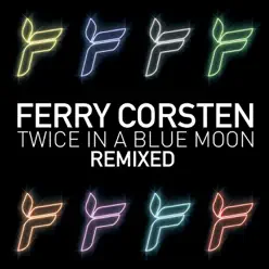 Twice In a Blue Moon (Remixed) - Ferry Corsten