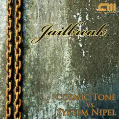 Jailbreak by Cosmic Tone & System Nipel album reviews, ratings, credits