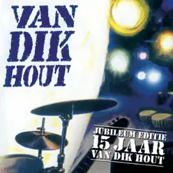 Van Dik Hout (15 Jaar Jubileum Editie) - Van Dik Hout
