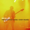 The Greatest Song I Ever Heard - Single