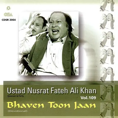 Bhaven Toon Jaan, Vol. 109 - Nusrat Fateh Ali Khan