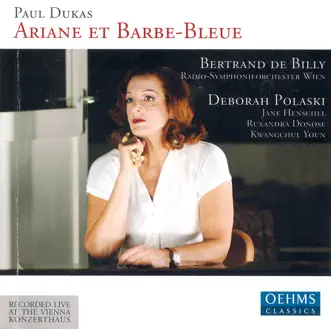 Dukas, P.: Ariane Et Barbe-Bleue (Complete) by Ruxandra Donose, Deborah Polaski, Stella Grigorian, Nina Bernsteiner, Ante Jerkunica, Kwangchul Youn, Jane Henschel, Ileana Tonka, Bertrand De Billy, Vienna Philharmonic, Erik Arman, Markus Raab & Slovak Philharmonic Choir album reviews, ratings, credits