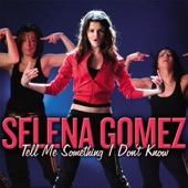 Tell Me Something I Don't Know by Selena Gomez