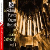 A Richard Purvis Organ Recital In Grace Cathedral, Vol. II (Remastered) artwork