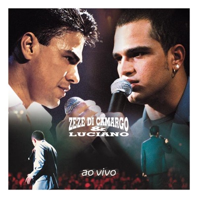 Zeze Di Camargo & Luciano (Ao Vivo) - Zezé Di Camargo & Luciano