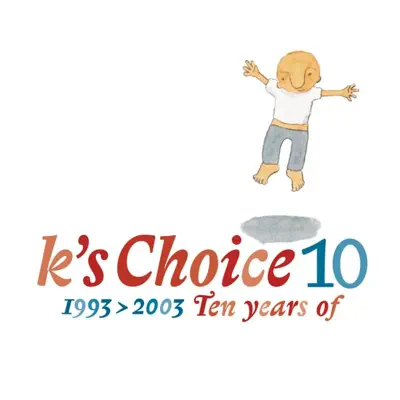 10 - 1993-2003 - Ten Years Of - K's Choice