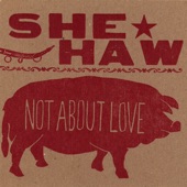 She-Haw - Semi (it's Hard to Have a Job and More Than One Habit)