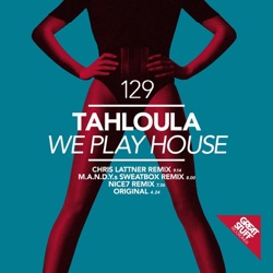 Tahloula - We play House (Chris Lattner Remix)