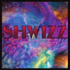 Shwizz by ShwizZ album reviews, ratings, credits