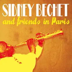 Sidney Bechet & Friends - Sidney Bechet