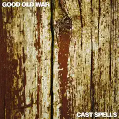 Good Old War / Cast Spells - EP by Cast Spells & Good Old War album reviews, ratings, credits