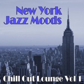 New York Jazz Moods "Chill Out Lounge" Volume 1 artwork