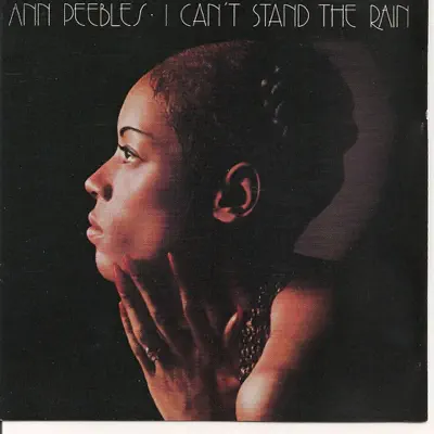 I Can't Stand the Rain - Ann Peebles I Can't Stand the Rain - Ann Peebles