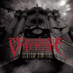 Scream Aim Fire (Deluxe Edition) - Bullet For My Valentine