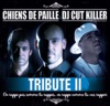 Chiens de Paille & DJ Cut Killer présentent Tribute II, 2008