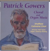 Patrick Gowers: Choral & Organ Music, 2010