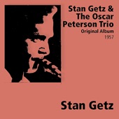 Stan Getz & The Oscar Peterson Trio - I Want to Be Happy