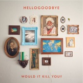 Hellogoodbye - Betrayed By Bones