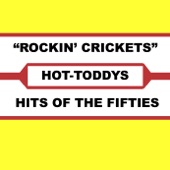 Hot-Toddys (aka Rockin' Rebels) - Rockin' Crickets