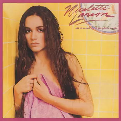 All Dressed Up & No Place to Go - Nicolette Larson