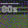 An Electronica Tribute to the '80s, 2008