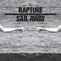 Sail Away - Single - The Rapture