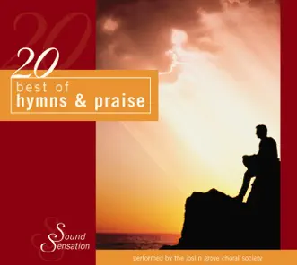 20 Best of Hymns & Praise by The Joslin Grove Choral Society album reviews, ratings, credits