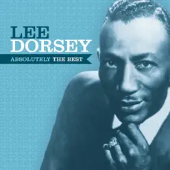 Absolutely The Best - Lee Dorsey Absolutely The Best - Lee Dorsey
