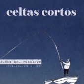 Celtas Cortos - Blues del Pescador (Fisherman's Blues)