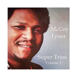 Super Trios - Volume 2 - McCoy Tyner Super Trios - Volume 2 - McCoy Tyner