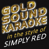 You Make Me Feel Brand New (Karaoke Version) [in the Style of Simply Red] - Goldsound Karaoke
