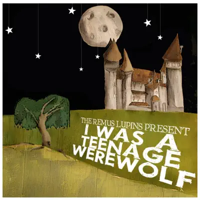I Was a Teenage Werewolf - The Remus Lupins