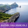Balearic Chill House, Vol. 3