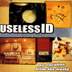 No Vacation from the World - Useless Id