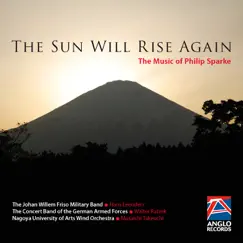 The Sun Will Rise Again by The Concert Band of the German Armed Forces, Nagoya University of Arts Wind Orchestra & The Royal Netherlands Army Band 'Johan Willem Friso' album reviews, ratings, credits