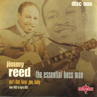 The Essential Boss Man CD 1 - Jimmy Reed The Essential Boss Man CD 1 - Jimmy Reed