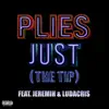 Just (The Tip) [feat. Jeremih & Ludacris] - Single album lyrics, reviews, download