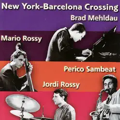 New York-Barcelona Crossing - Brad Mehldau New York-Barcelona Crossing - Brad Mehldau