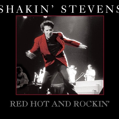 Red Hot and Rockin' - Shakin' Stevens