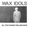 All Too Human/William Says - Single