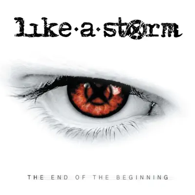 The End of the Beginning - Like A Storm