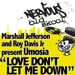 Love Don't Let Me Down - EP (Marshall Jefferson & Roy Davis Jr Presents) by Umosia album reviews, ratings, credits
