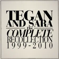 The Complete Recollection (1999-2010) - Tegan & Sara