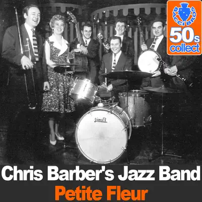 Petite Fleur (Remastered) - Chris Barber's Jazz Band