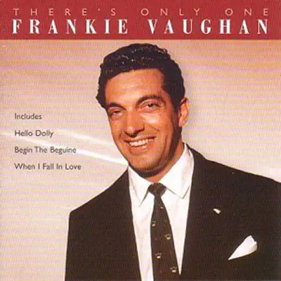 There's Only One Frankie - Frankie Vaughan There's Only One Frankie - Frankie Vaughan