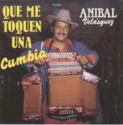Anibal Velasquez - Que Me Toquen una Cumbia
