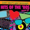 Just Can't Get Enough: Hits of the '80s